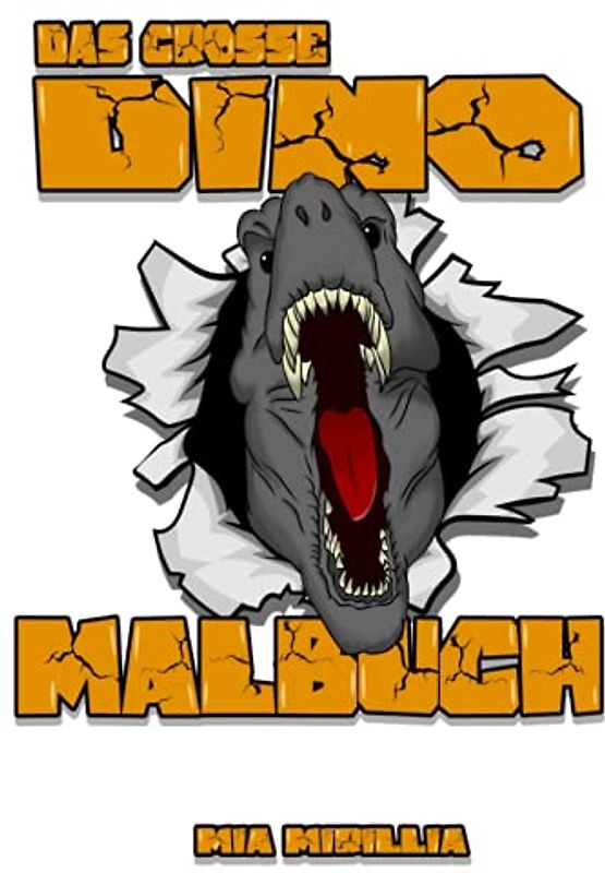 Das große Dino Malbuch: Das Ausmalbuch für waschechte Dinosaurier-Fans