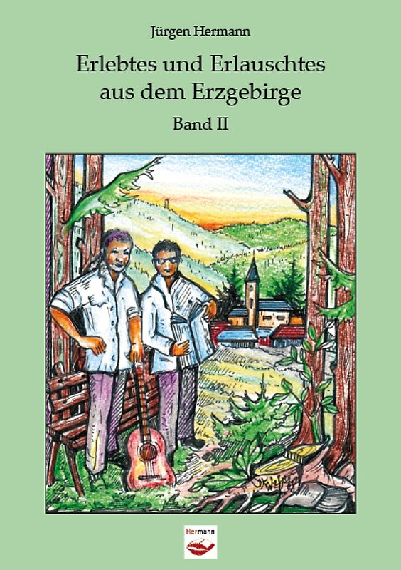 Erlebtes und Erlauschtes aus dem Erzgebirge