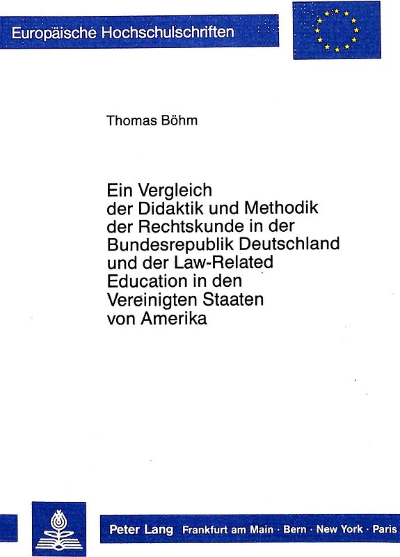 Ein Vergleich der Didaktik und Methodik der Rechtskunde in der Bundesrepublik Deutschland und der Law-Related Education in den Vereinigten Staaten von Amerika