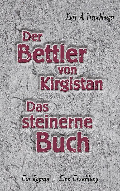 Der Bettler von Kirgisistan und Das steinerne Buch
