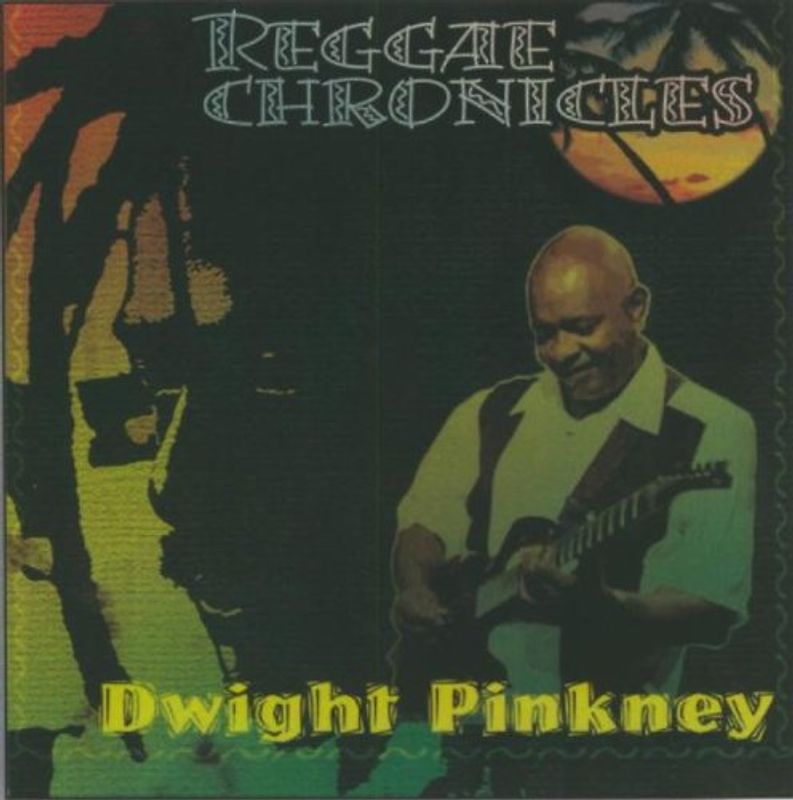 Dwight Pinkney - Reggae Chronicles