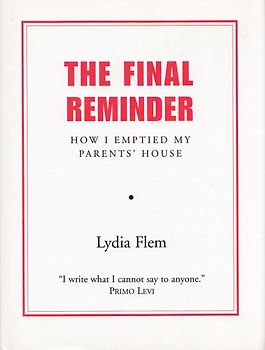 The Final Reminder: How I Emptied My Parent's House - Lydia Flem [Hardcover]