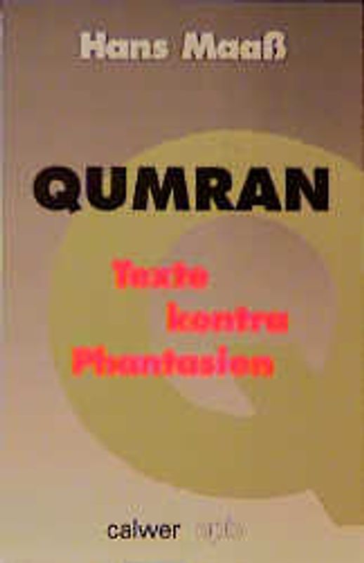 Qumran. Texte contra Phantasien