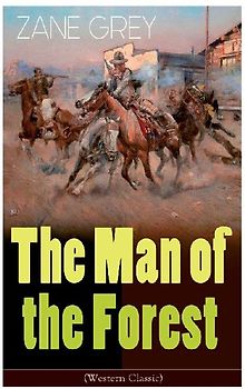 The Man of the Forest (Western Classic)