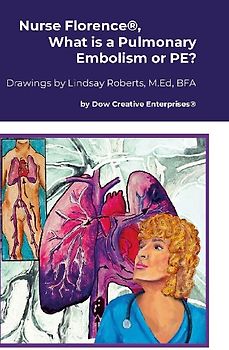Nurse Florence®, What is a Pulmonary Embolism or PE?
