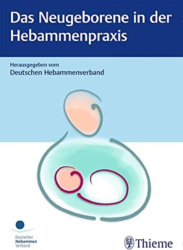 Das Neugeborene in der Hebammenpraxis