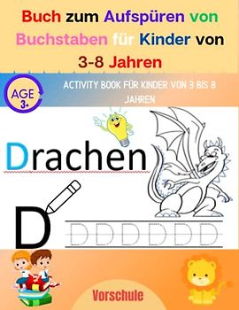 Buch zum Aufspüren von Buchstaben für Kinder von 3-8 Jahren: Kinderbuch für Vorschulkinder zum Erlernen des Alphabets und der Stiftkontrolle, ... und Kinder im Alter von 3-8 Jahren
