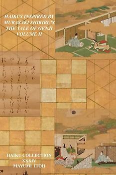 HAIKUS INSPIRED BY MURASAKI SHIKIBU’S THE TALE OF GENJI VOLUME II