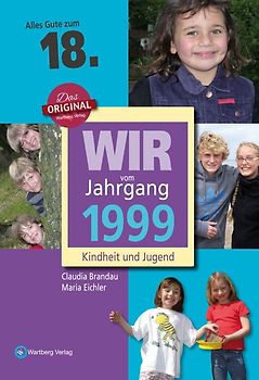 Wir vom Jahrgang 1999 - Kindheit und Jugend