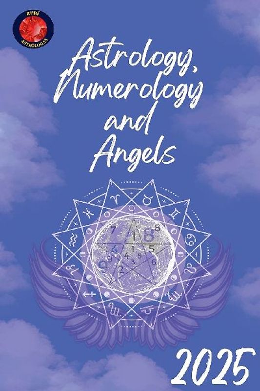 Astrology, Numerology  and  Angels 2025