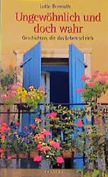 Ungewöhnlich und doch wahr