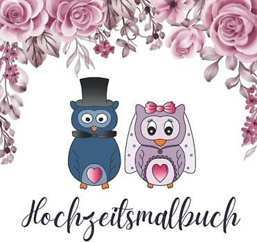 Hochzeitsmalbuch: Hochzeitsmalbuch für Kinder mit Mandalas, Aufgaben und Rätseln uvm.