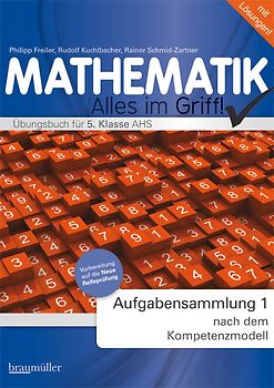 Mathematik - Alles im Griff! Aufgabensammlung 1 nach dem Kompetenzmodell