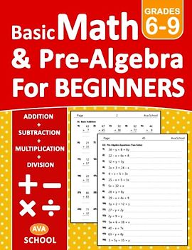 Basic Math & Pre-Algebra For Beginners Grades 6-9: Math Practice Problems For Beginners Addition, Subtraction, Multiplication, Division, Pre-algebra - ... Answers | basic math & pre-algebra Worksheets