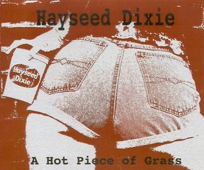 Hayseed Dixie - A Hot Piece of Grass