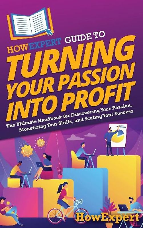 HowExpert Guide to Turning Your Passion into Profit