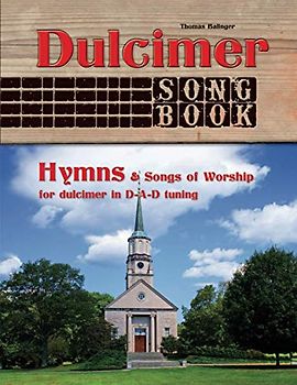 Dulcimer Songbook: Hymns & Songs of Worship