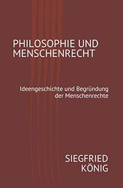Philosophie und Menschenrecht - Ideengeschichte und Begründung der Menschenrechte