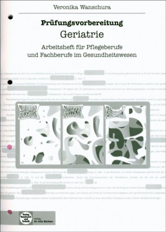 Prüfungsvorbereitung - Geriatrie. Arbeitsheft für Pflegeberufe und Fachberufe im Gesundheitswesen