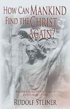 How Can Mankind Find the Christ Again?