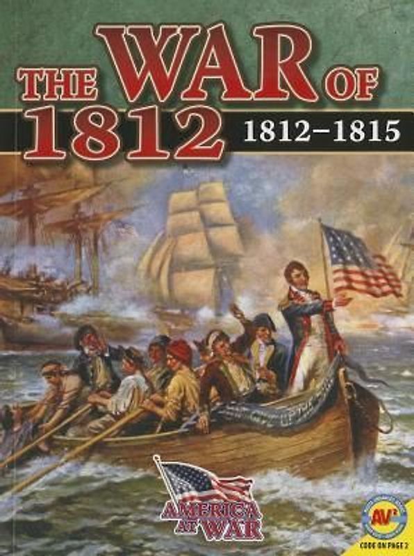 The War of 1812, 1812-1815