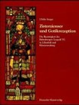 Zisterzienser - Landesherrschaft - Gotikrezeption