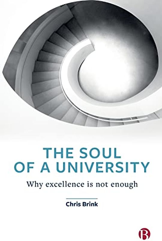 The soul of a university: Why Excellence Is Not Enough