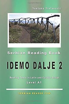 Serbian Reading Book "Idemo dalje 2": Level A1, Reading Texts in Latin and Cyrillic Script (Serbian Reader)