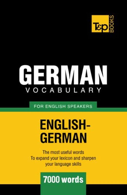 German vocabulary for English speakers - 7000 words (American English Collection, Band 127)