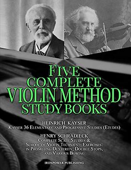 Kayser 36 Elementary and Progressive Studies (Etudes), Schradieck Complete Scale Studies & School of Violin Technics – Exercises:- in Promoting ... BOOKS (Musical Lessons Sheet Music, Band 3)