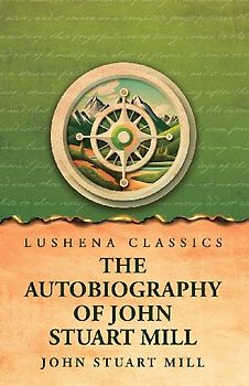 The Autobiography of John Stuart Mill