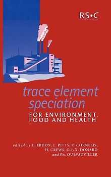Trace Element Speciation for Environment, Food and Health