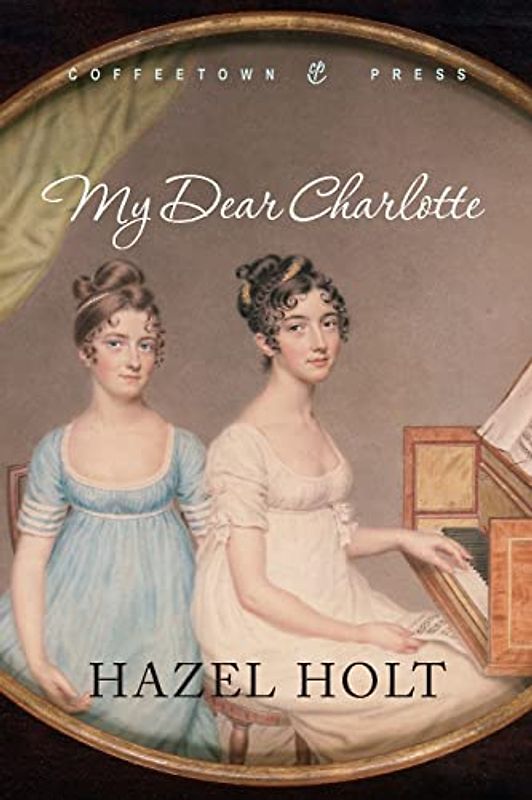 My Dear Charlotte: With the assistance of Jane Austen's letters