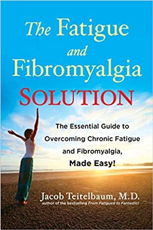 The Fatigue and Fibromyalgia Solution - Jacob Teitelbaum M.D. [Taschenbuch]