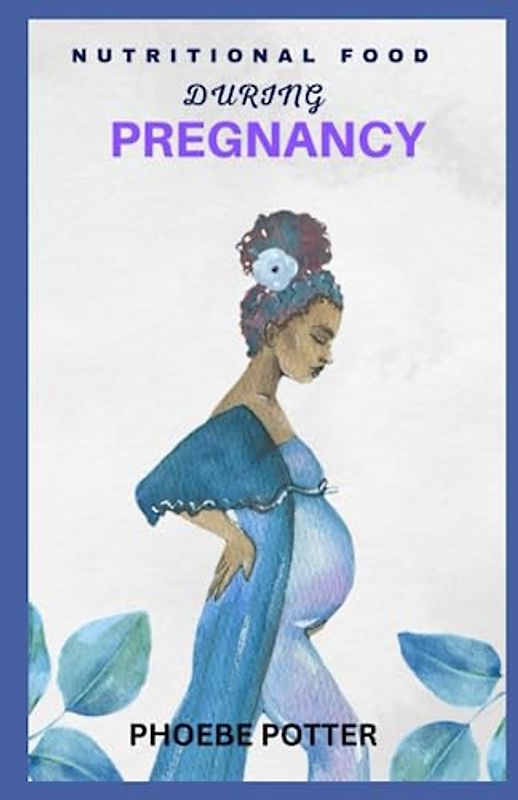 NUTRITIONAL FOOD DURING PREGNANCY