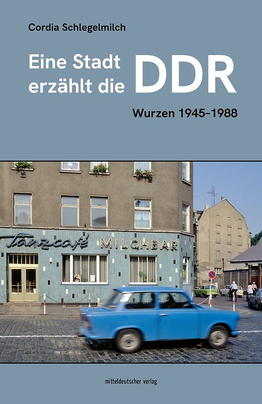 Eine Stadt erzählt die DDR