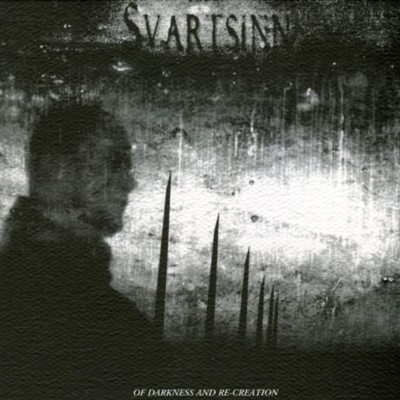 Svartsinn - Of Darkness and Re-Creation