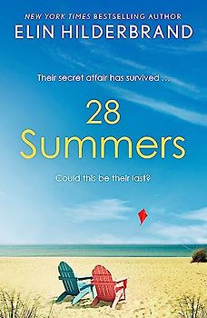 28 Summers: Escape with the perfect sweeping love story for summer 2021: 'This sweeping love story is Hilderbrand's best ever' (New York Times)