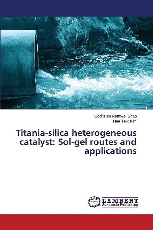Titania-silica heterogeneous catalyst: Sol-gel routes and applications