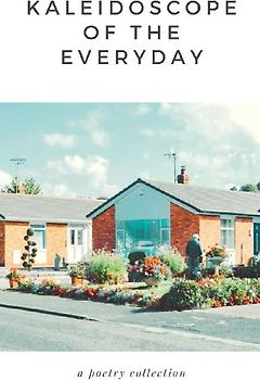 Kaleidoscope of The Everyday
