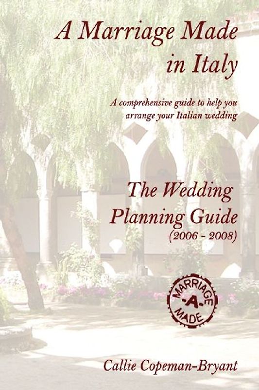 A Marriage Made in Italy - The Wedding Planning Guide (2006 - 2008)