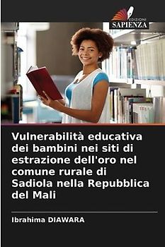 Vulnerabilità educativa dei bambini nei siti di estrazione dell'oro nel comune rurale di Sadiola nella Repubblica del Mali