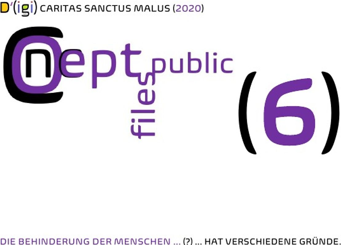 D'(igi) / D'(igi) CARITAS SANCTUS MALUS (2020) EINE SELBSTANALYSE VOM NORMALEN ZUM GESUNDEN, DEMOKRATISCHEN SELBSTBEFINDEN