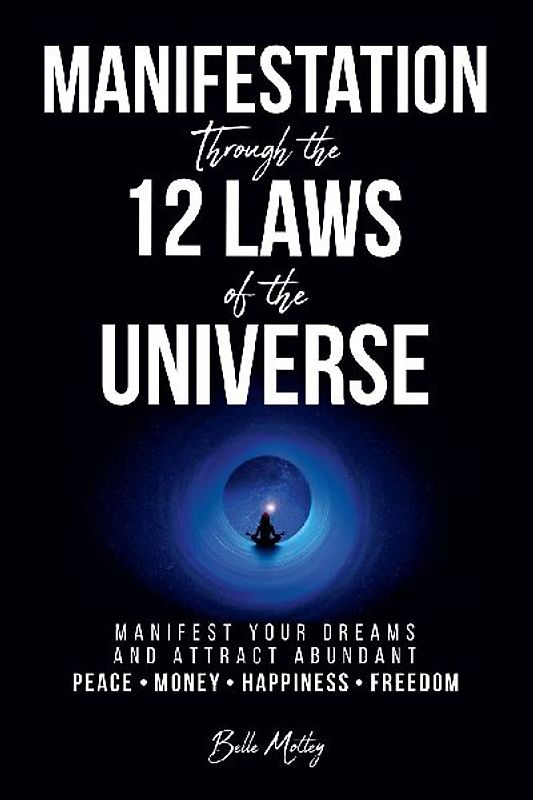 Manifestation Through the 12 Laws of the Universe