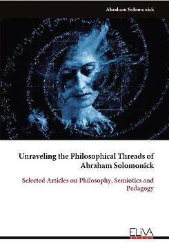 Unraveling the Philosophical Threads of Abraham Solomonick