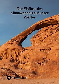 Der Einfluss des Klimawandels auf unser Wetter