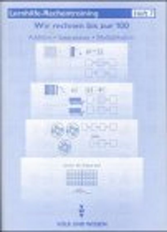 Rechentraining - Übungsprogramm. Für den Einsatz in den Schuljahren 1 bis 4 / Heft 7: Wir rechnen bis zur 100