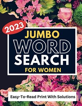 Jumbo Word Search for Women: Very Big Font Wordfind Book for Seniors & Adults. Extra Large Print Full-Page Puzzles. Very Big Letters Relaxing Word Find Puzzle.