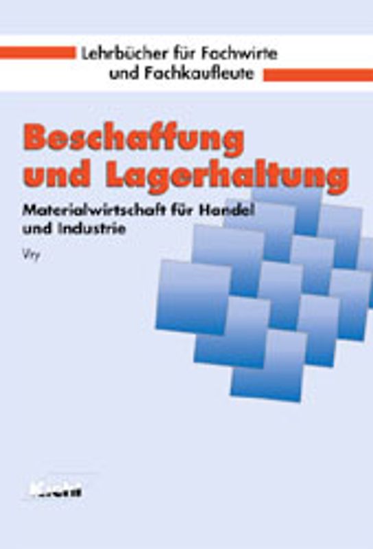 Beschaffung und Lagerhaltung. Materialwirtschaft für Handel und Industrie