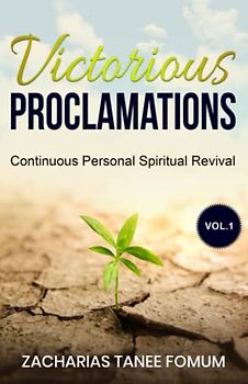 Victorious Proclamations (Continuous Personal Spiritual Revival, Band 1)